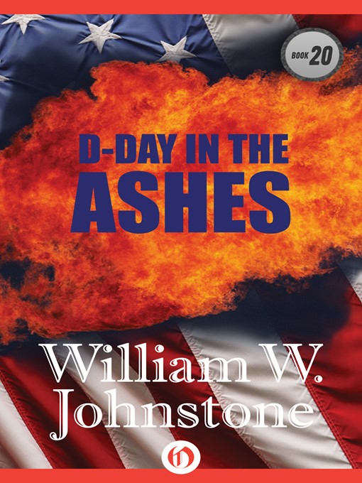Title details for D-Day In The Ashes by William W. Johnstone - Available